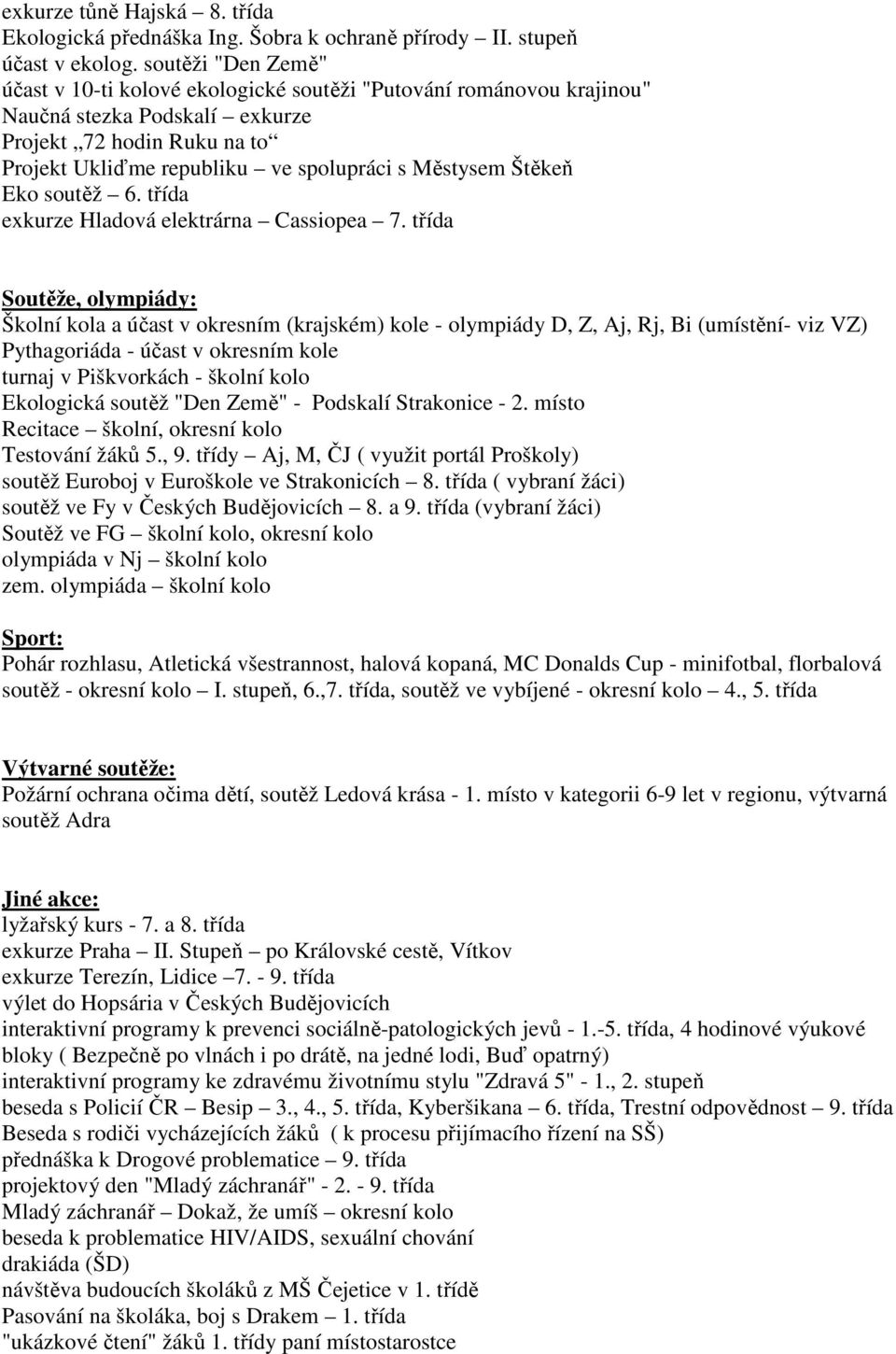 Štěkeň Eko soutěž 6. třída exkurze Hladová elektrárna Cassiopea 7.