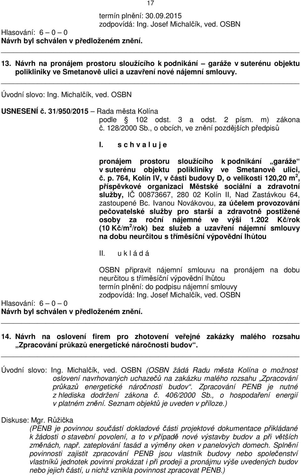 31/950/2015 Rada města Kolína podle 102 odst. 3 a odst. 2 písm. m) zákona č. 128/2000 Sb.