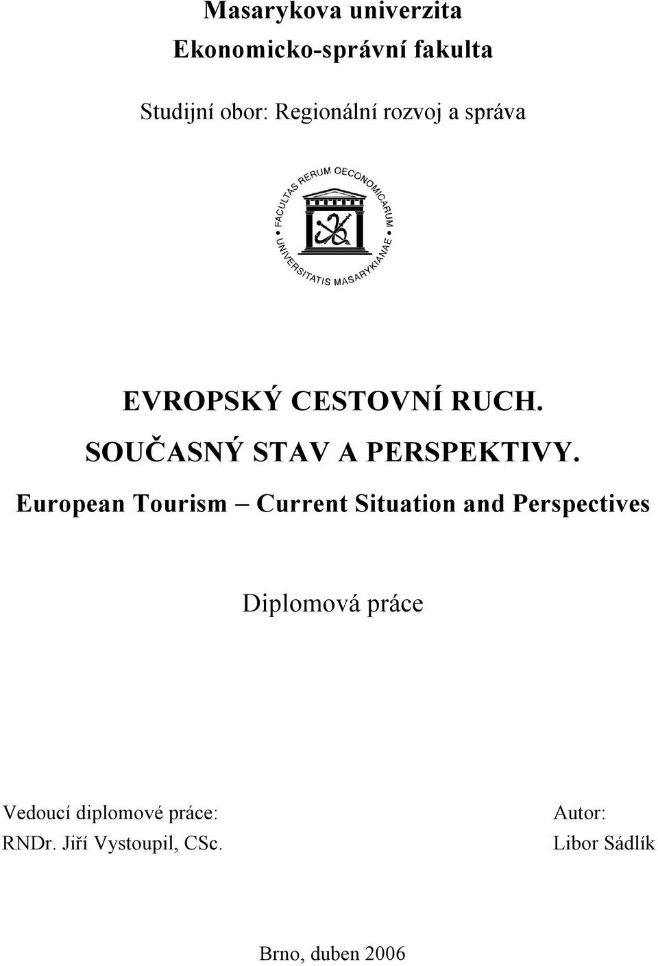 European Tourism Current Situation and Perspectives Diplomová práce