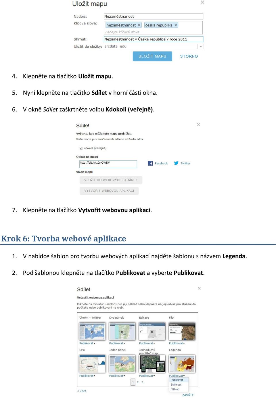 Klepněte na tlačítko Vytvořit webovou aplikaci. Krok 6: Tvorba webové aplikace 1.