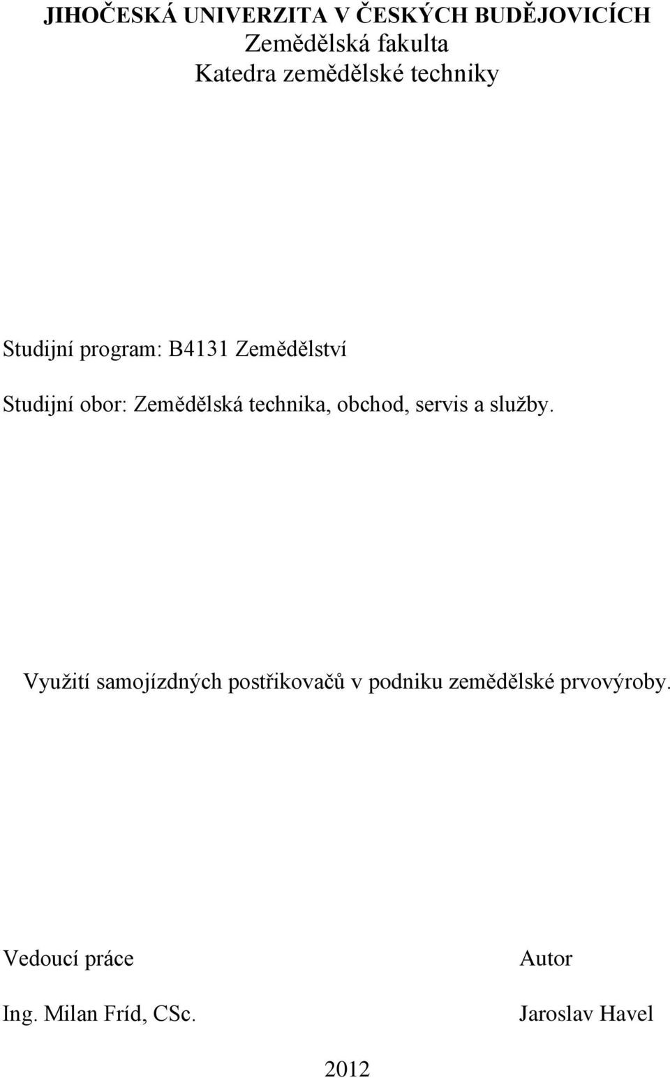 Zemědělská technika, obchod, servis a služby.