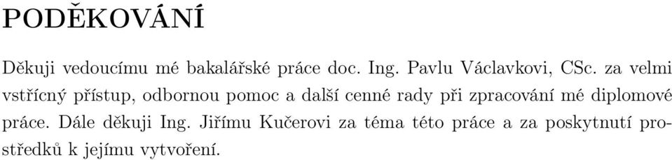 za velmi vstřícný přístup, odbornou pomoc a další cenné rady při