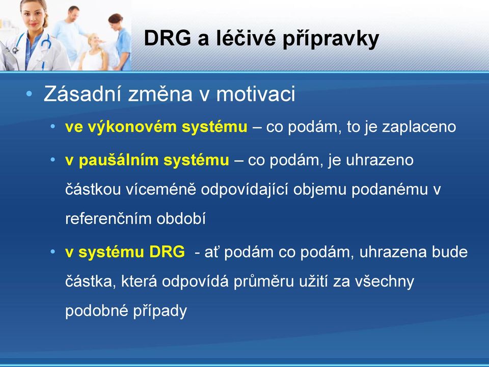 odpovídající objemu podanému v referenčním období v systému DRG - ať podám co