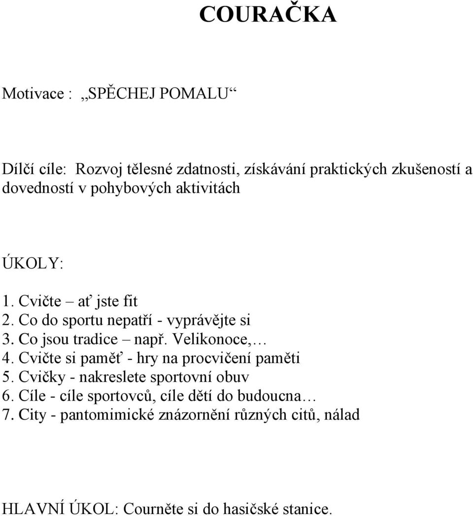 Velikonoce, 4. Cvičte si paměť - hry na procvičení paměti 5. Cvičky - nakreslete sportovní obuv 6.