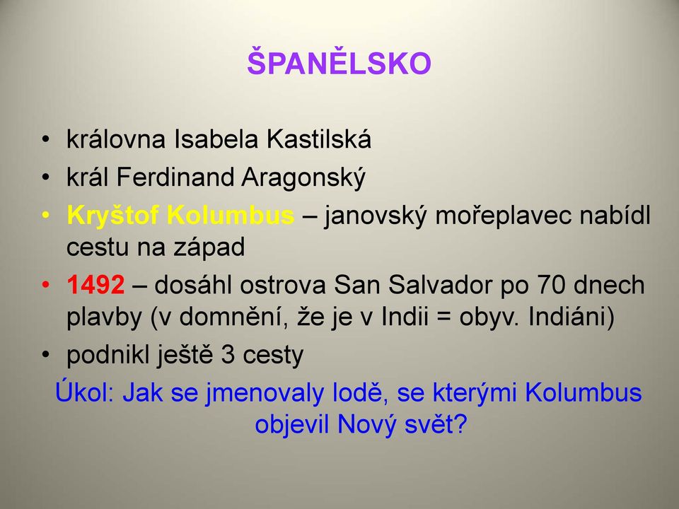 Salvador po 70 dnech plavby (v domnění, že je v Indii = obyv.