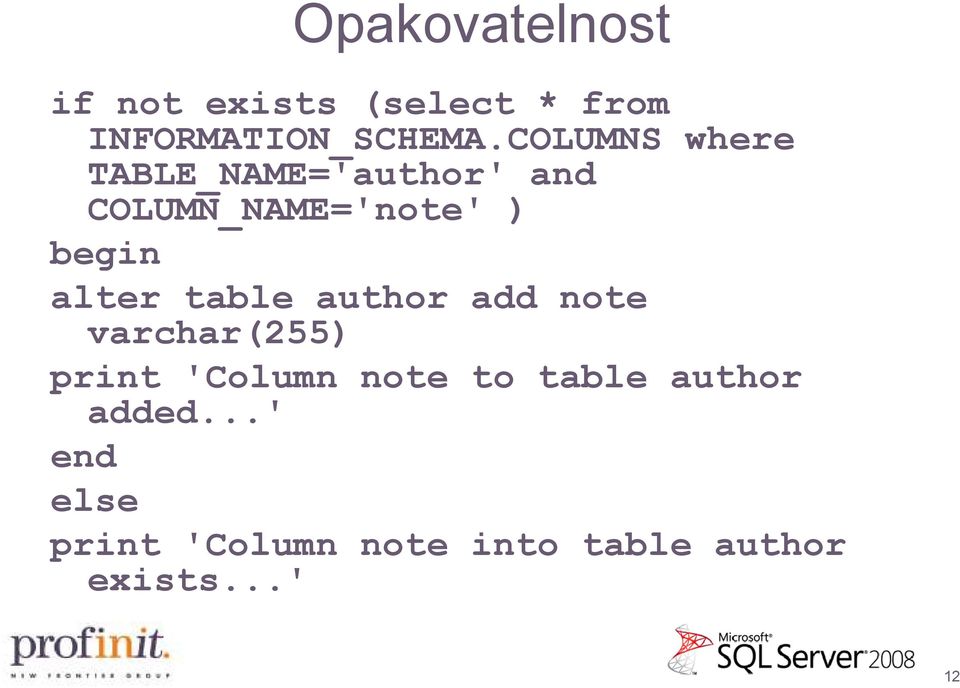 alter table author add note varchar(255) print 'Column note to table