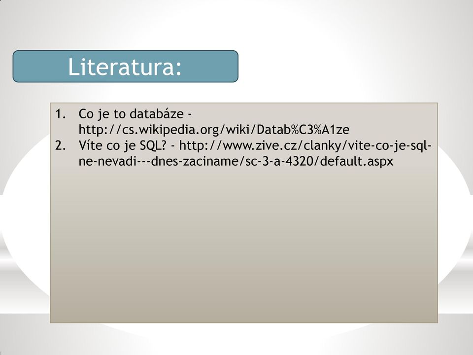 Víte co je SQL? - http://www.zive.