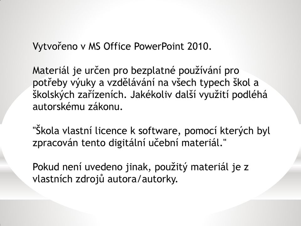 školských zařízeních. Jakékoliv další využití podléhá autorskému zákonu.