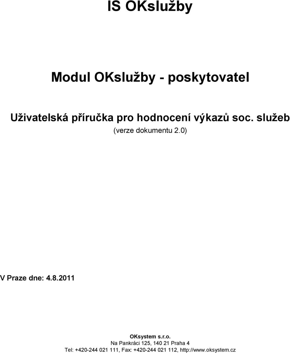 Na Pankráci 125, 140 21 Praha 4 Tel: