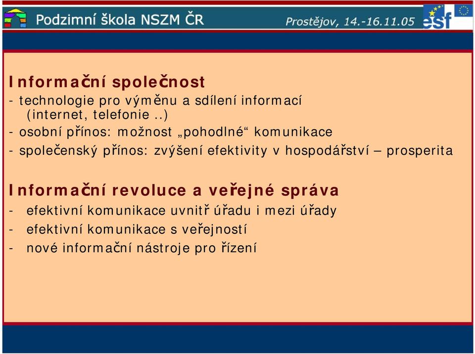 hospodářství prosperita Informační revoluce a veřejné správa - efektivní komunikace