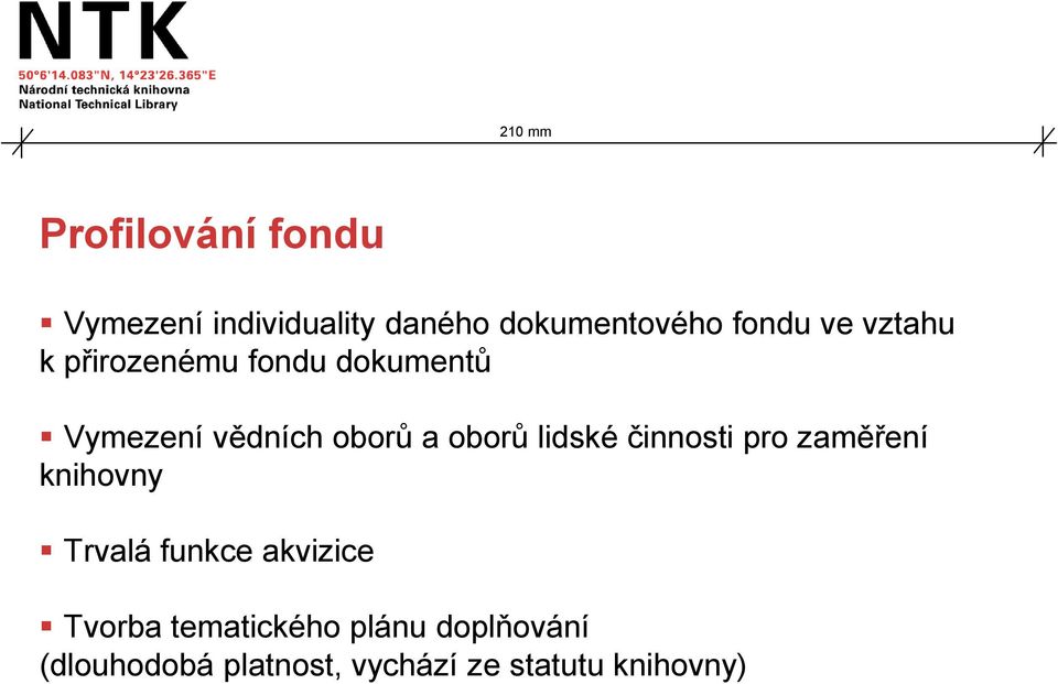 lidské činnosti pro zaměření knihovny Trvalá funkce akvizice Tvorba