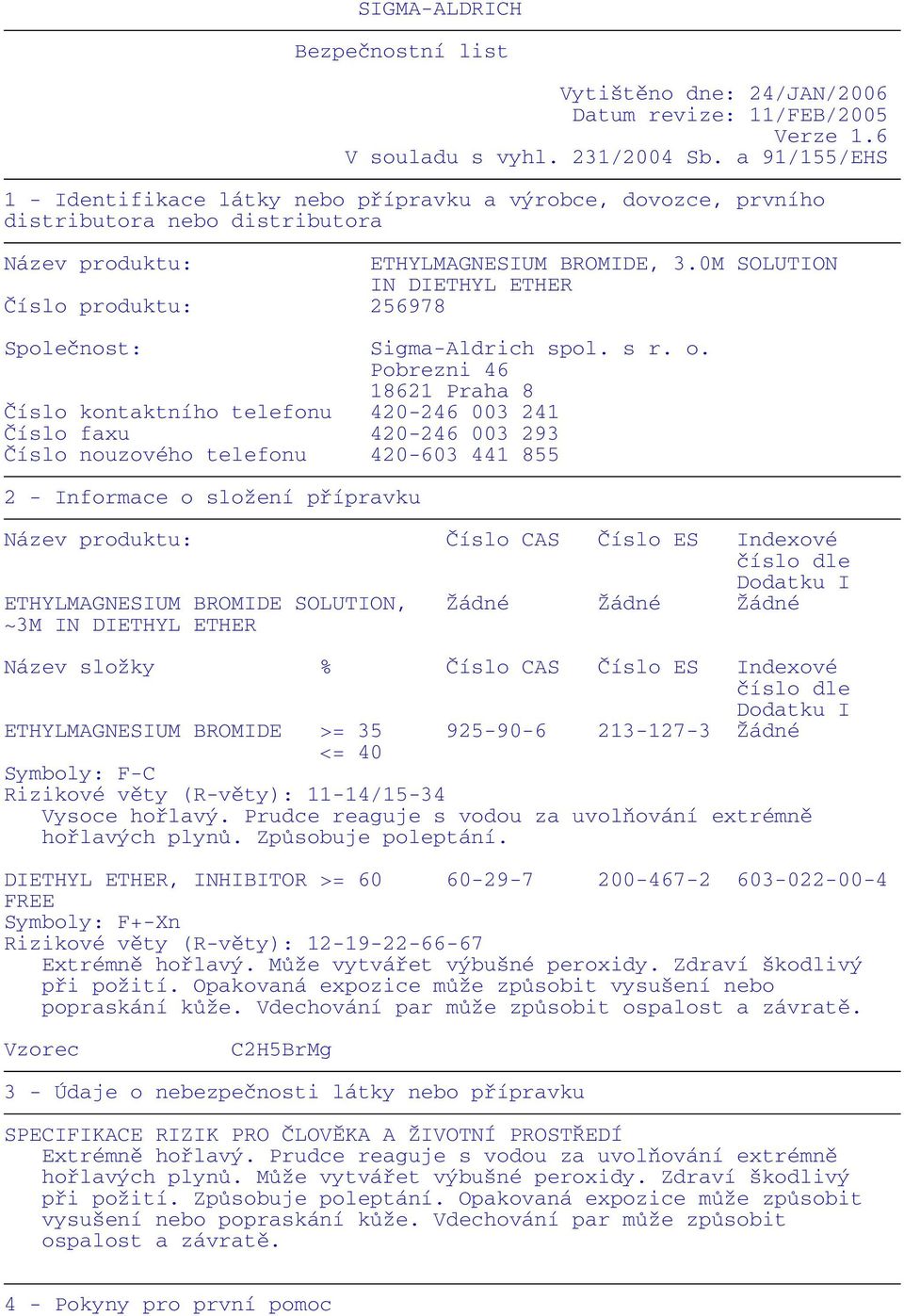 0M SOLUTION IN DIETHYL ETHER Číslo produktu: 256978 Společnost: Sigma-Aldrich spol. s r. o.