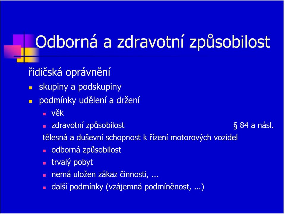 tělesná a duševní schopnost k řízení motorových vozidel odborná