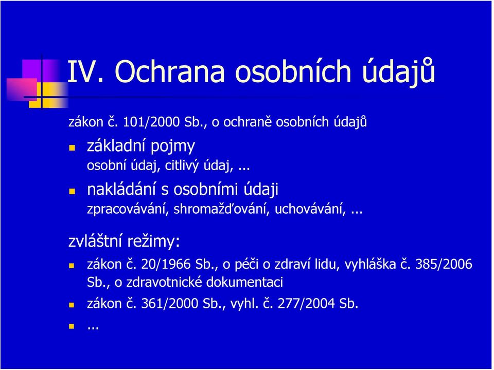 .. nakládání s osobními údaji zpracovávání, shromažďování, uchovávání,.