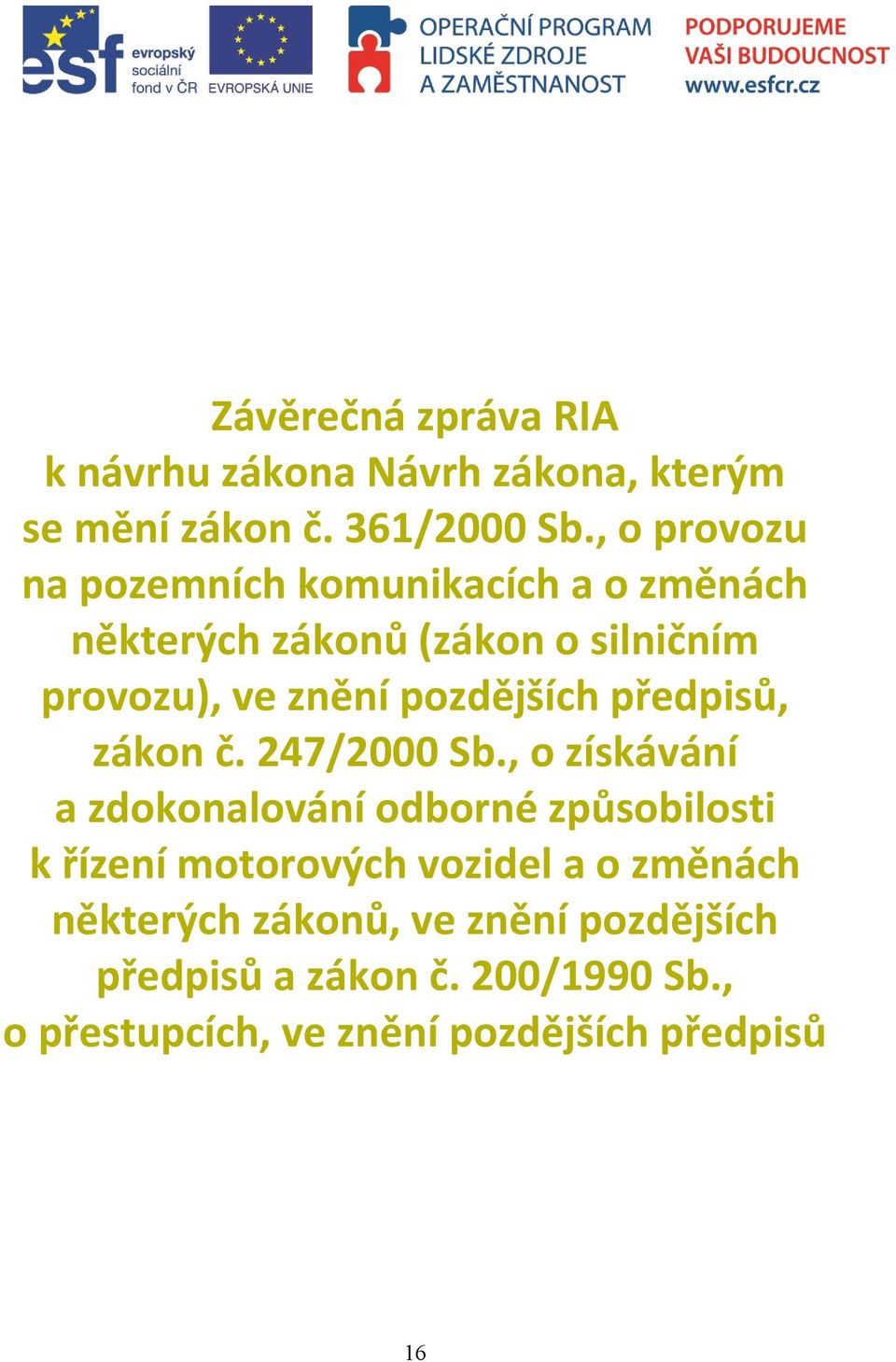 pozdějších předpisů, zákon č. 247/2000 Sb.