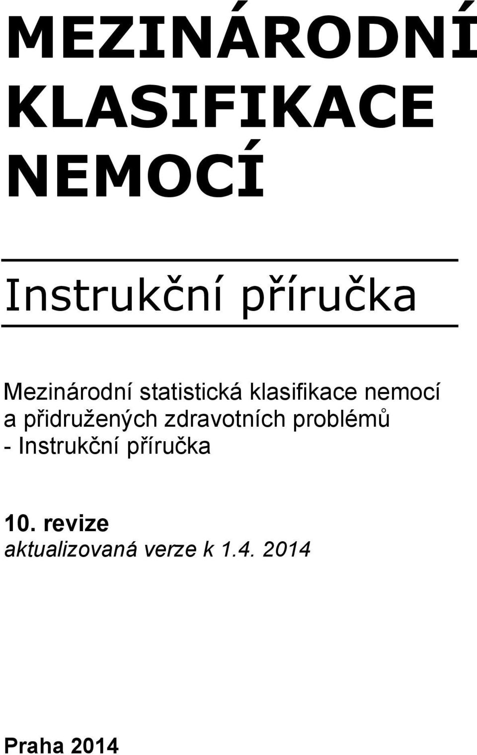 přidružených zdravotních problémů - Instrukční