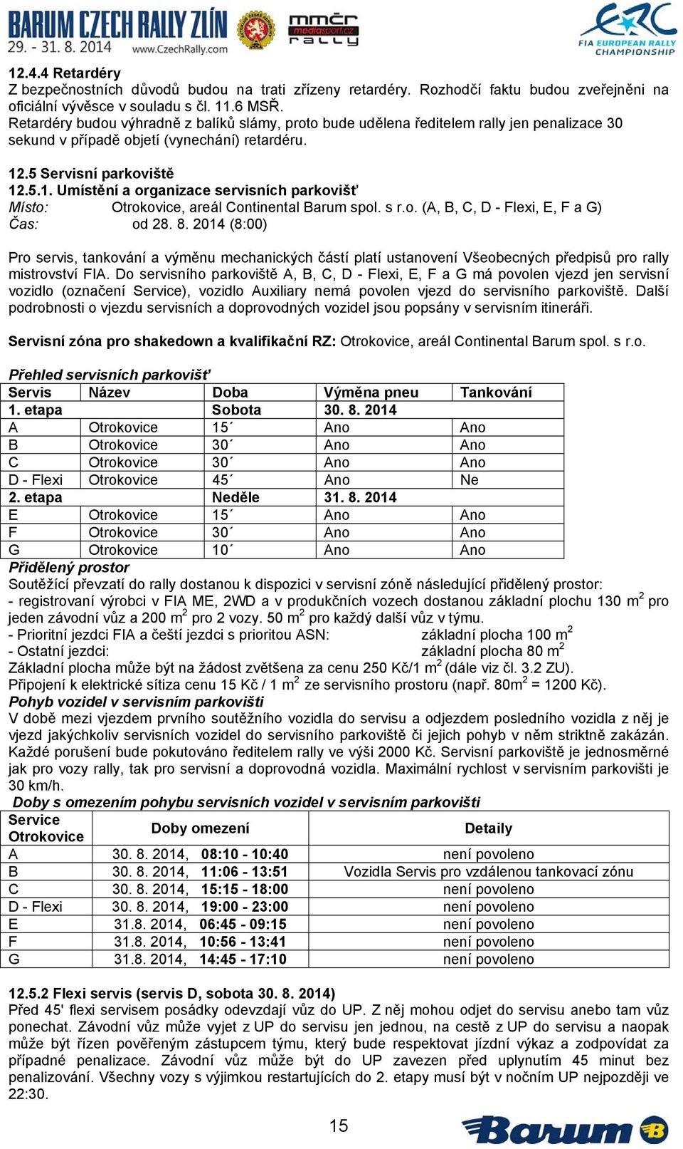 .5 Servisní parkoviště 12.5.1. Umístění a organizace servisních parkovišť Otrokovice, areál Continental Barum spol. s r.o. (A, B, C, D - Flexi, E, F a G) Čas: od 28. 8.