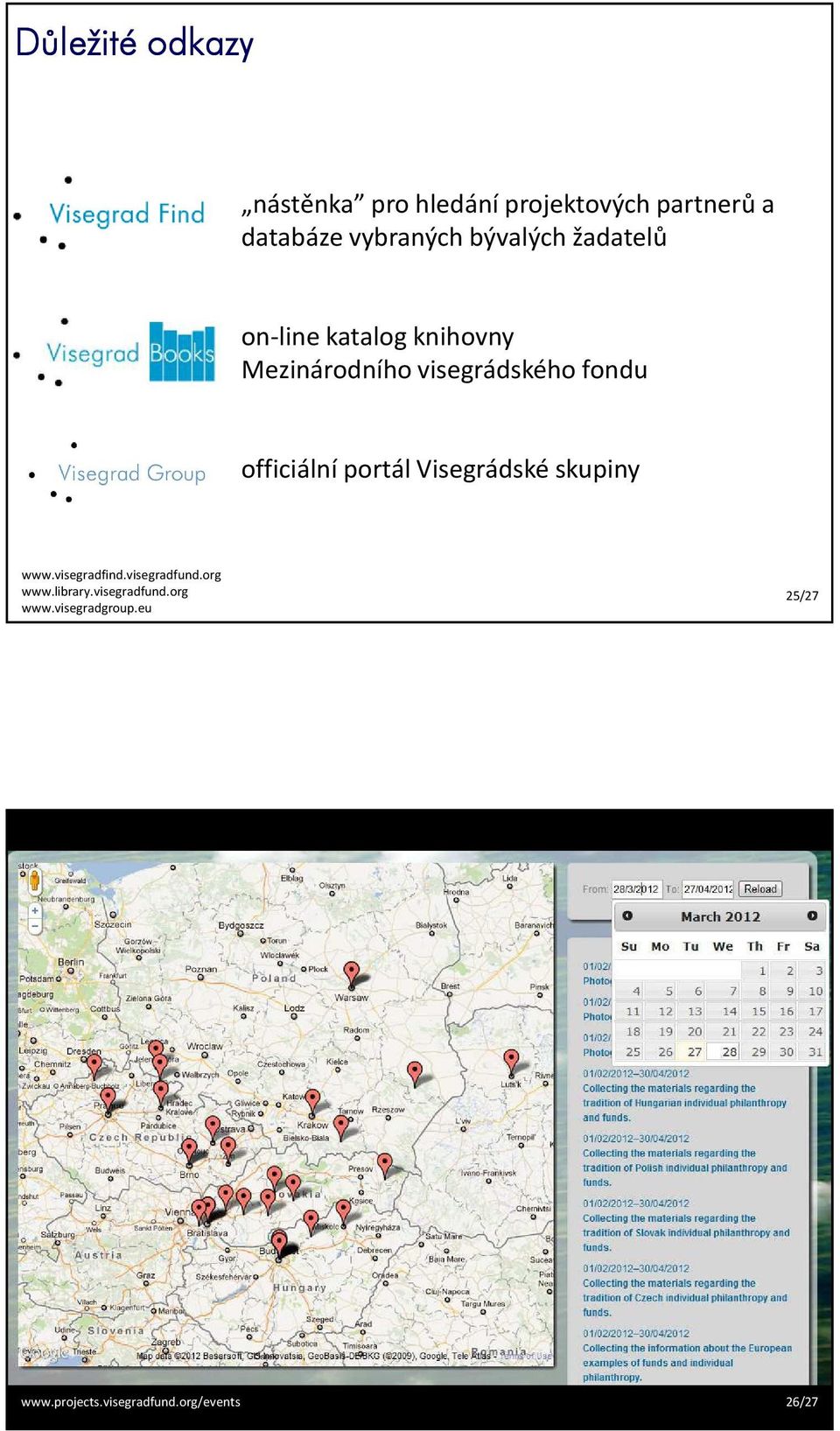 officiální portál Visegrádské skupiny www.visegradfind.visegradfund.org www.