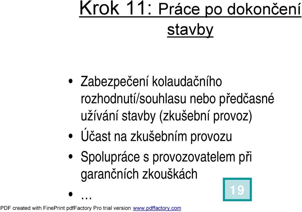 předčasné užívánístavby (zkušebníprovoz) Účast na