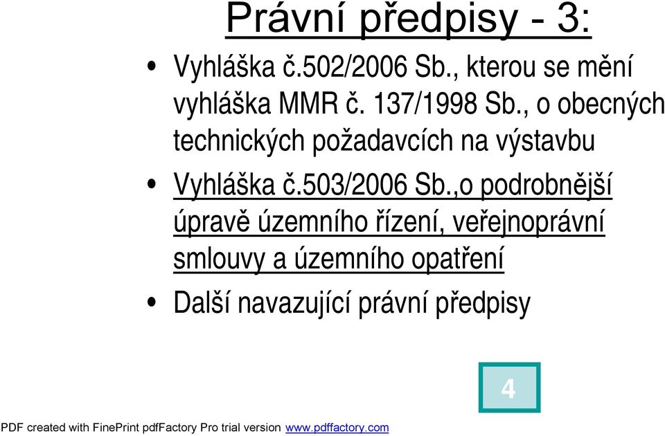 , o obecných technických požadavcích na výstavbu Vyhláška č.