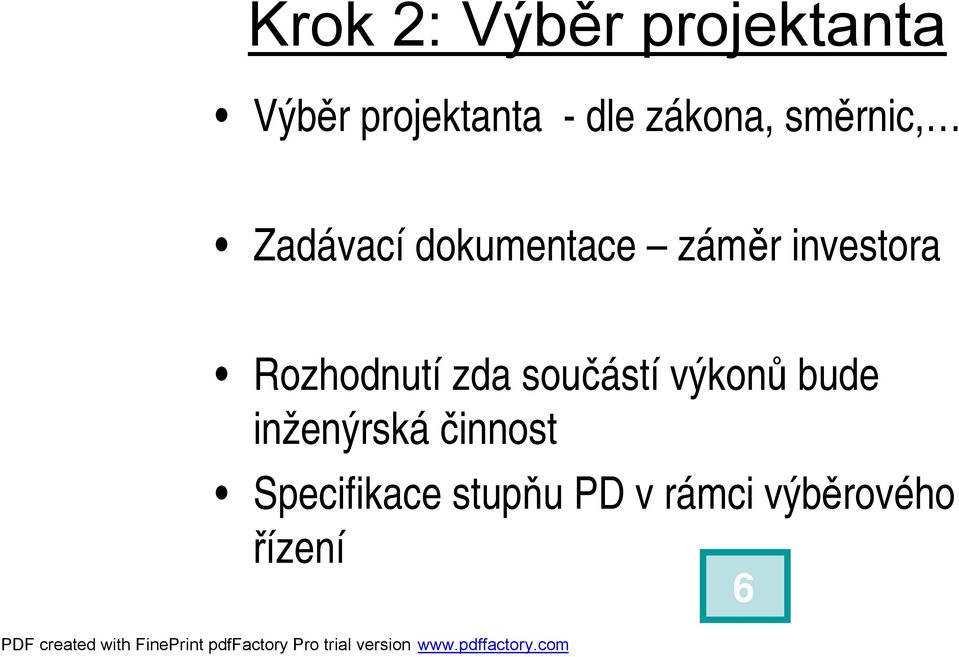 investora Rozhodnutízda součástívýkonů bude