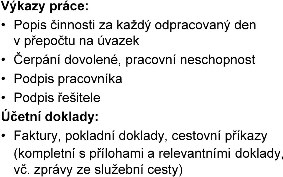 řešitele Účetní doklady: Faktury, pokladní doklady, cestovní příkazy