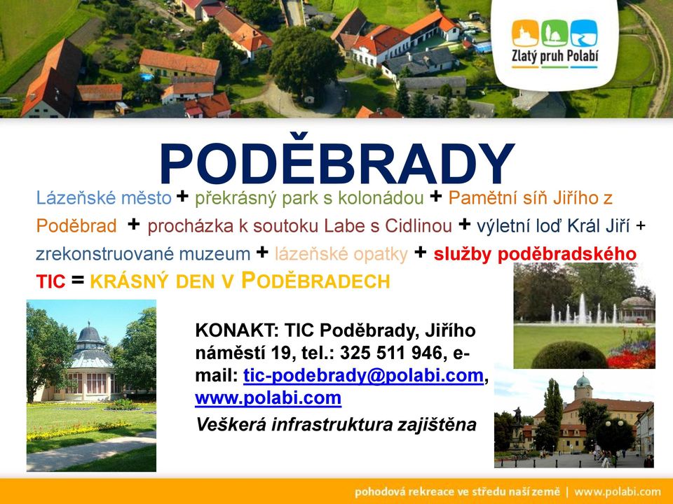 opatky + služby poděbradského TIC = KRÁSNÝ DEN V PODĚBRADECH KONAKT: TIC Poděbrady, Jiřího