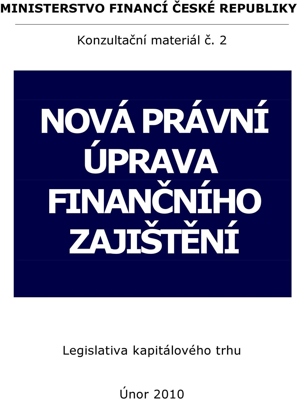 2 NOVÁ PRÁVNÍ ÚPRAVA FINANČNÍHO