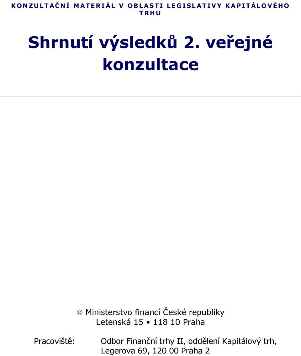 veřejné konzultace Ministerstvo financí České republiky Letenská