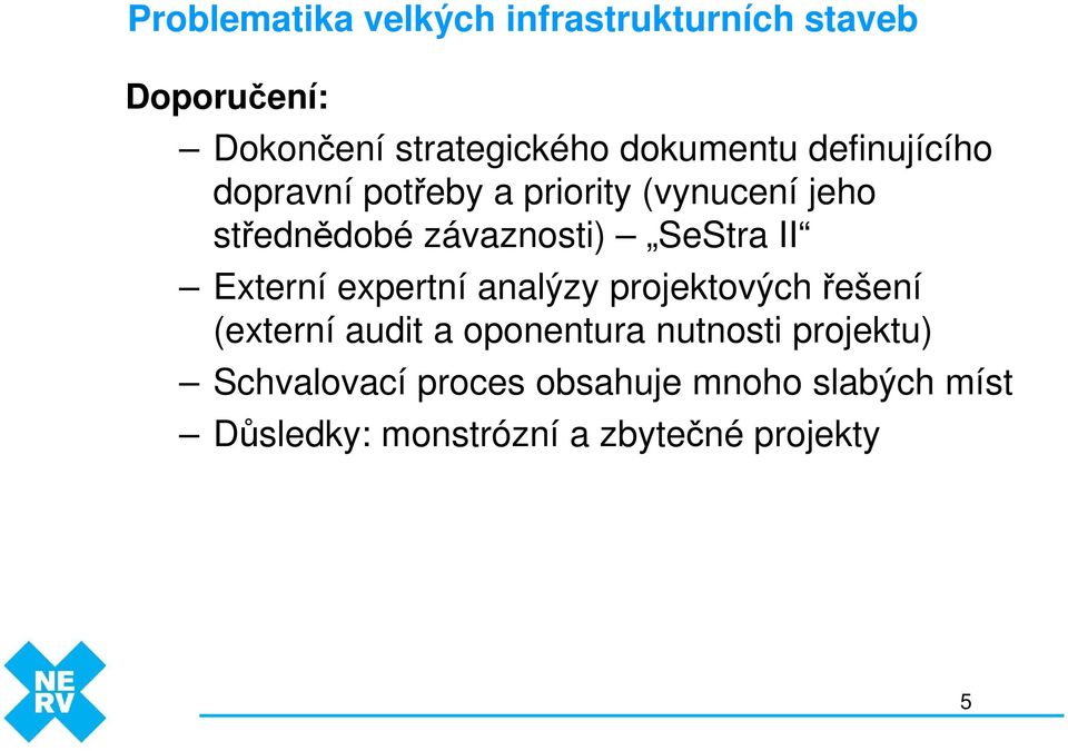 SeStra II Externí expertní analýzy projektových řešení (externí audit a oponentura