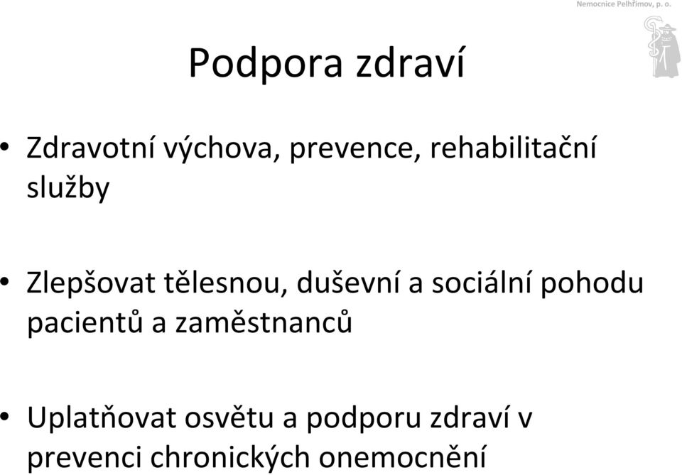 sociálnípohodu pacientů a zaměstnanců Uplatňovat