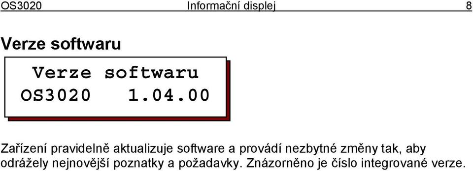 00 Zařízení pravidelně aktualizuje software a provádí