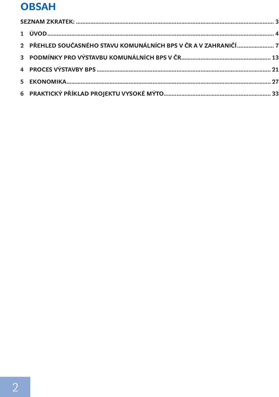 VÝSTAVBU KOMUNÁLNÍCH BPS V ČR 13 4 PROCES VÝSTAVBY BPS 21