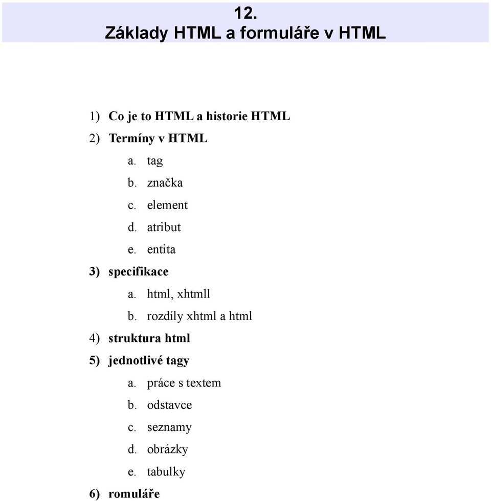 entita 3) specifikace a. html, xhtmll b.
