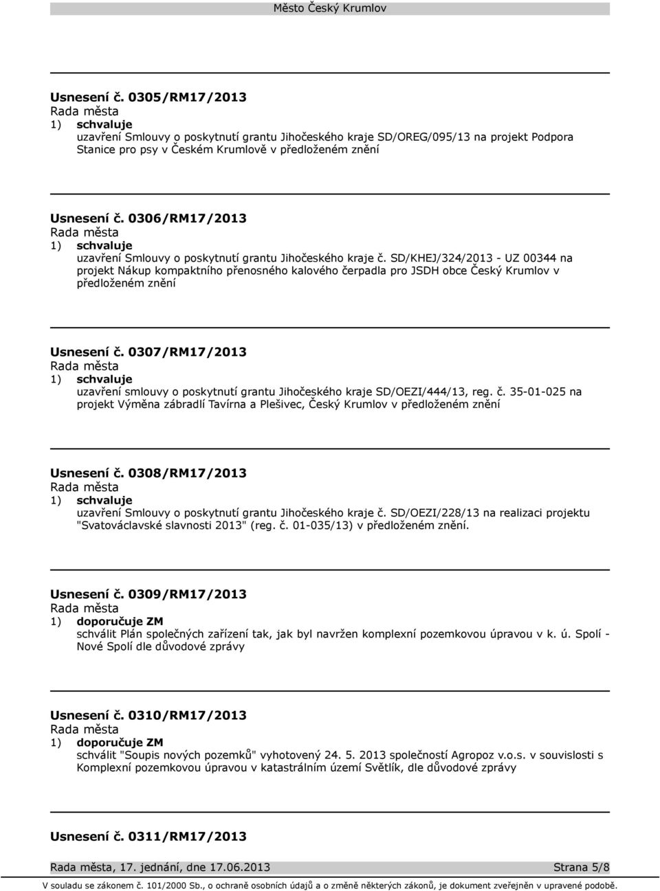 SD/KHEJ/324/2013 - UZ 00344 na projekt Nákup kompaktního přenosného kalového čerpadla pro JSDH obce Český Krumlov v předloženém znění Usnesení č.