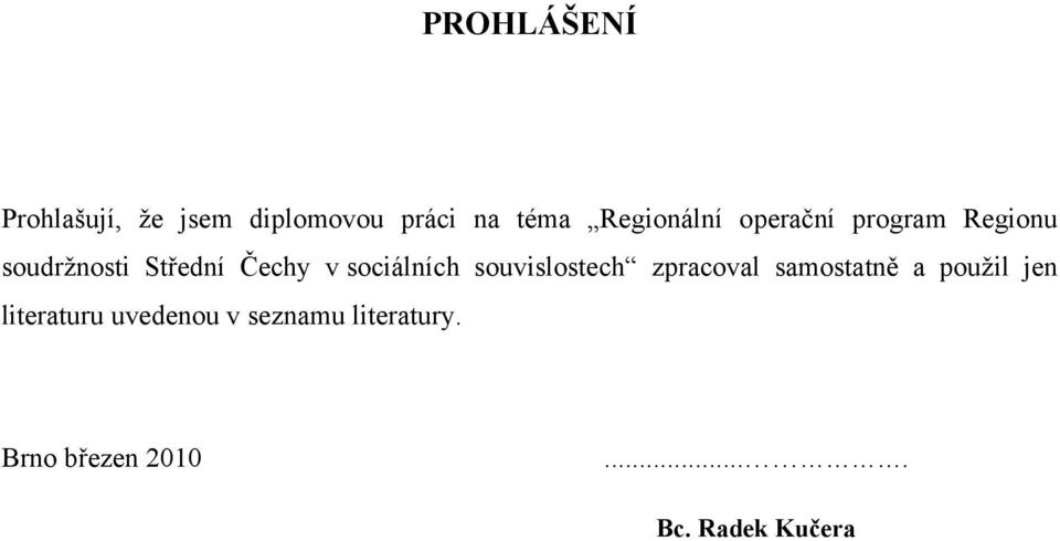 sociálních souvislostech zpracoval samostatně a použil jen