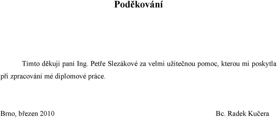 pomoc, kterou mi poskytla při zpracování