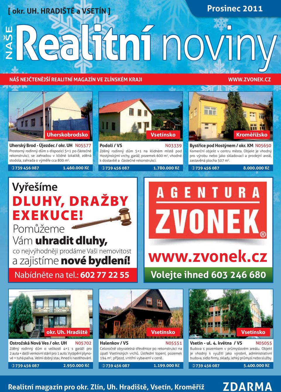 000 Kč Podolí / VS N03339 Zděný rodinný dům 5+1 na klidném místě pod Hostýnskými vrchy, garáž, pozemek 600 m 2, vhodné k dostavbě a částečné rekonstrukci. 739 456 087 1.780.