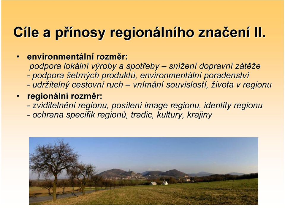 šetrných produktů, environmentáln lní poradenství - udržitelný cestovní ruch vnímání souvislostí,