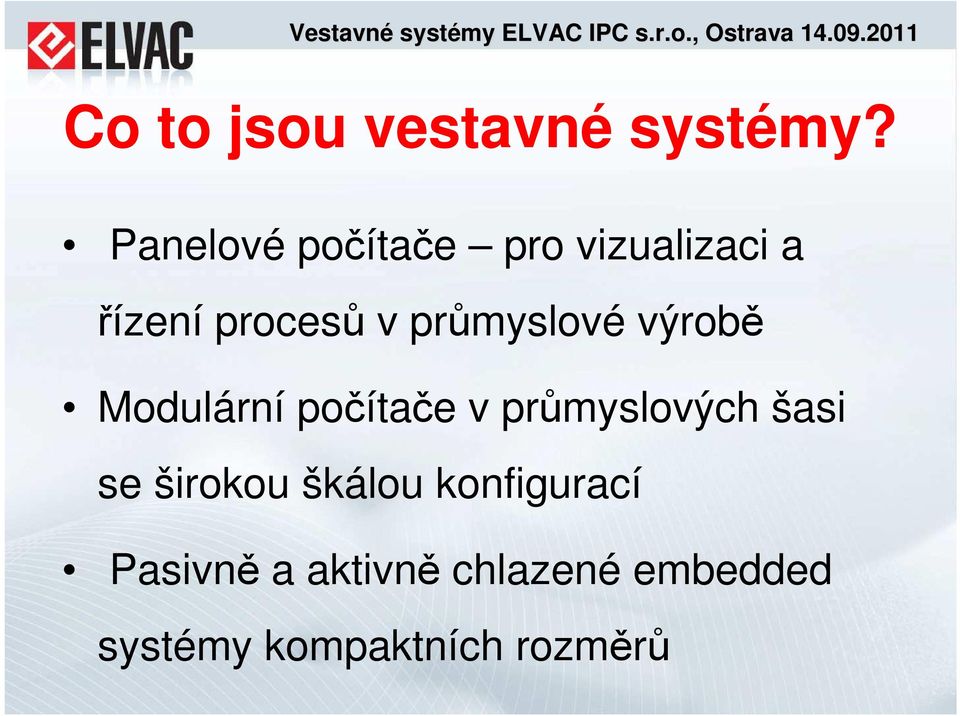 Panelové počítače pro vizualizaci a řízení procesů v průmyslové výrobě