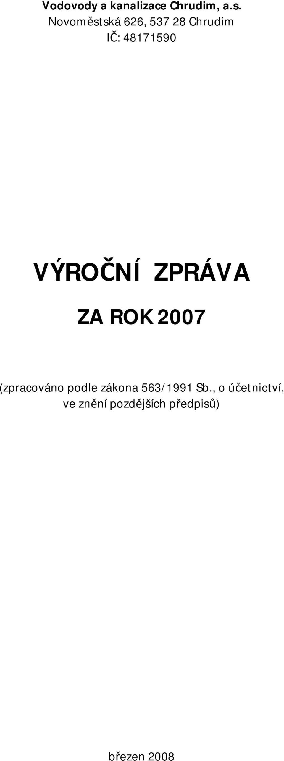 VÝROČNÍ ZPRÁVA ZA ROK 2007 (zpracováno podle