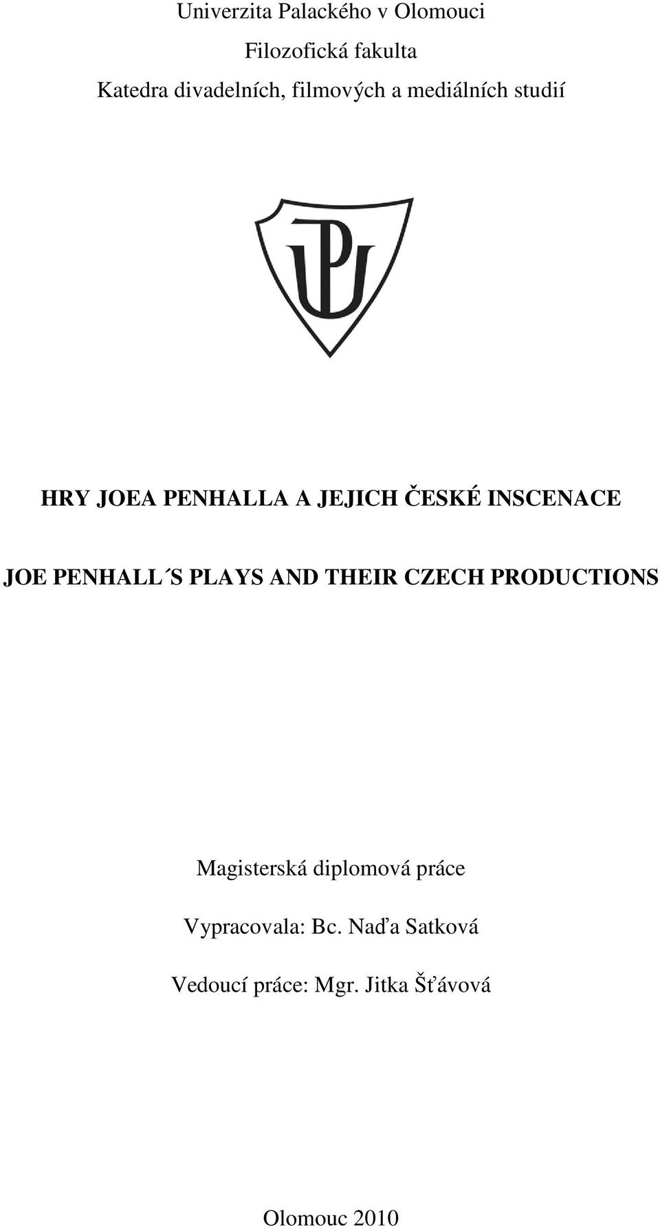 JOE PENHALL S PLAYS AND THEIR CZECH PRODUCTIONS Magisterská diplomová