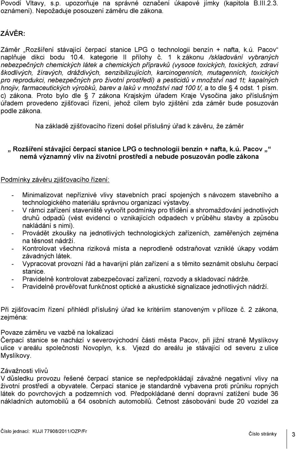 1 k zákonu /skladování vybraných nebezpečných chemických látek a chemických přípravků (vysoce toxických, toxických, zdraví škodlivých, žíravých, dráždivých, senzibilizujících, karcinogenních,