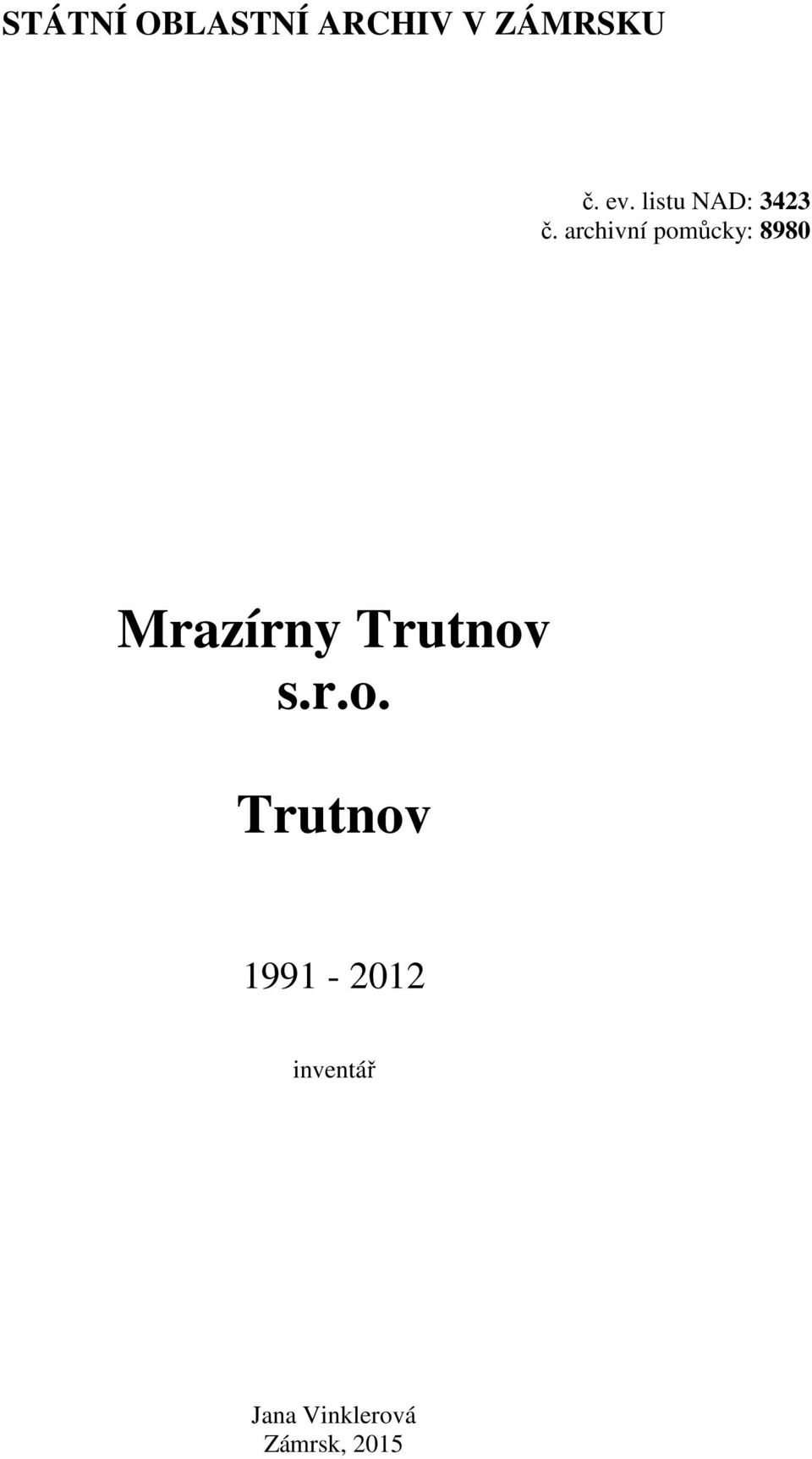 archivní pomůcky: 8980 Mrazírny Trutnov