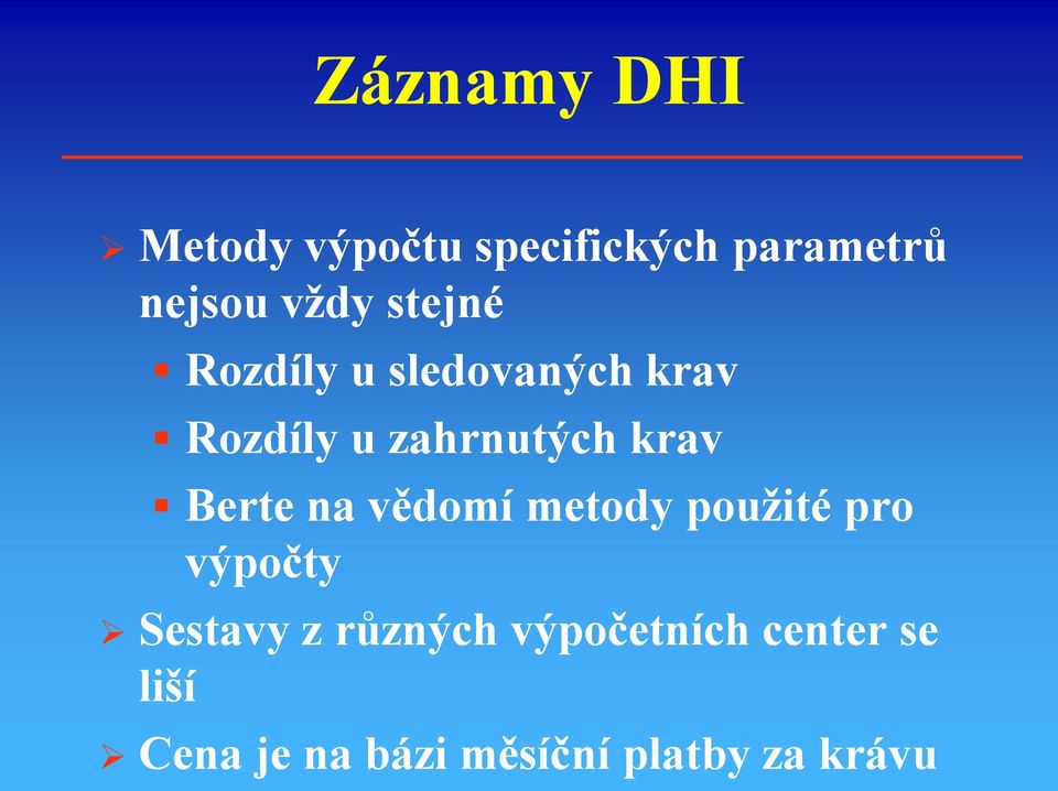 Berte na vědomí metody pouţité pro výpočty Sestavy z různých