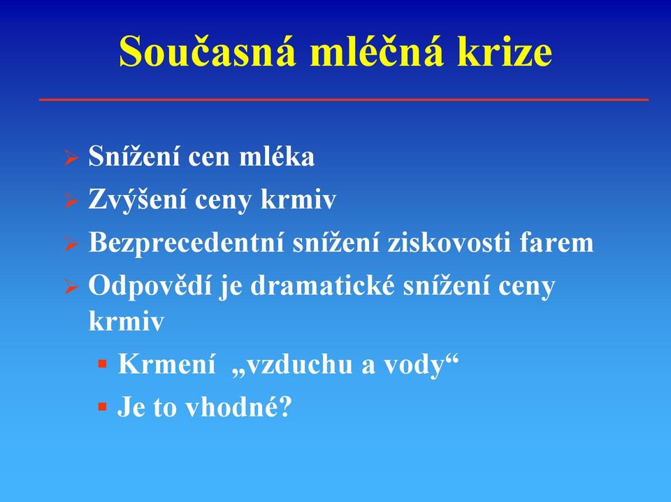 ziskovosti farem Odpovědí je dramatické