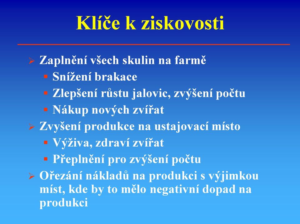 ustajovací místo Výţiva, zdraví zvířat Přeplnění pro zvýšení počtu Ořezání