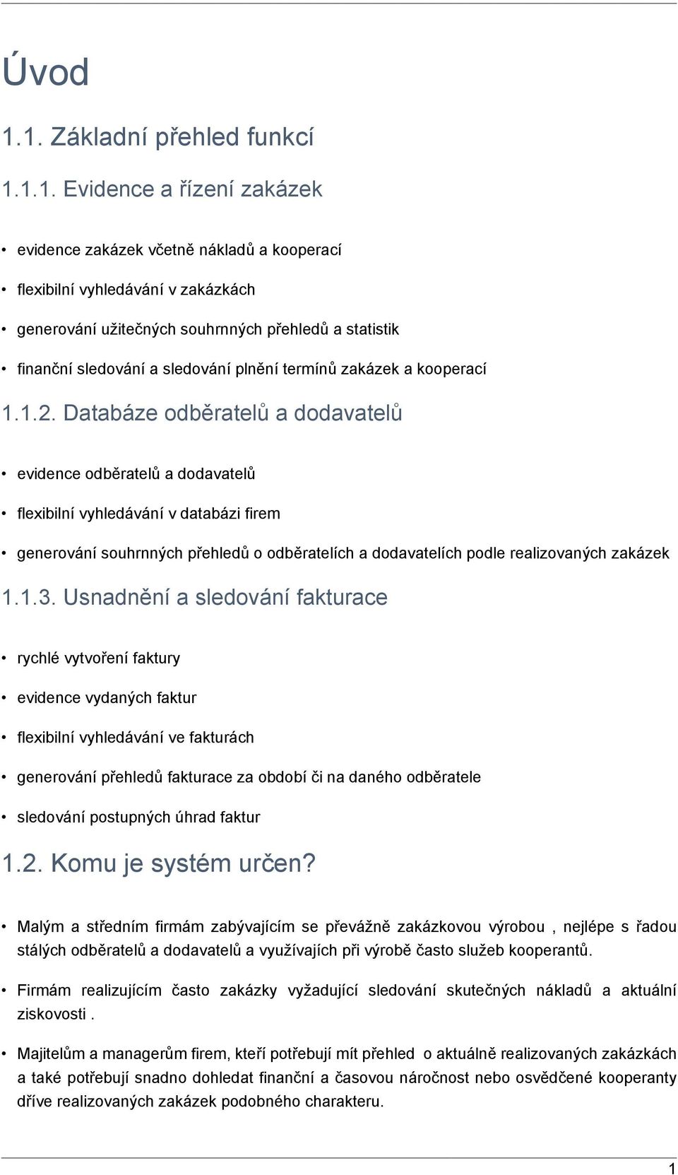 finanční sledování a sledování plnění termínů zakázek a kooperací 1.1.2.