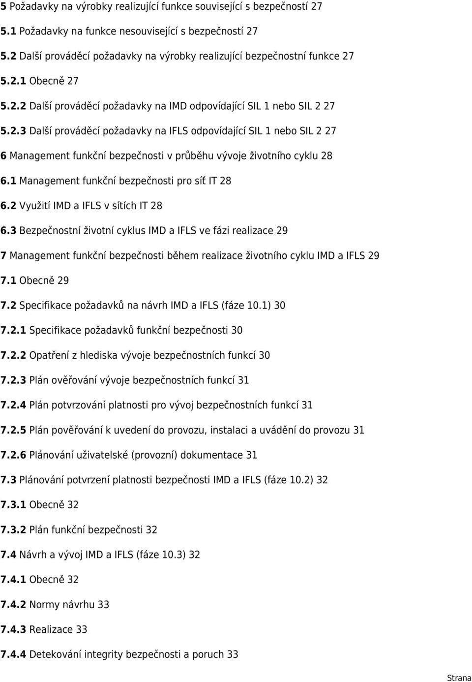 1 Management funkční bezpečnosti pro síť IT 28 6.2 Využití IMD a IFLS v sítích IT 28 6.