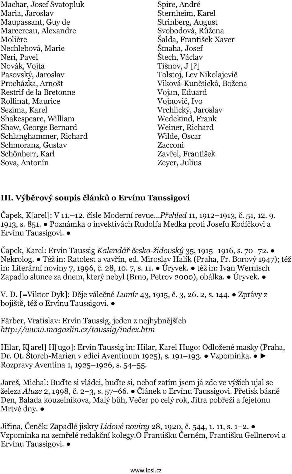 Svobodová, Růžena Šalda, František Xaver Šmaha, Josef Štech, Václav Tišnov, J [?